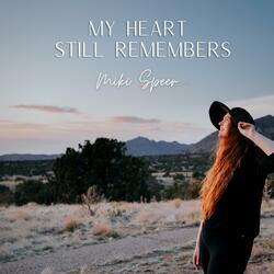 My Heart Still Remembers