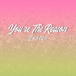 You're The Reason