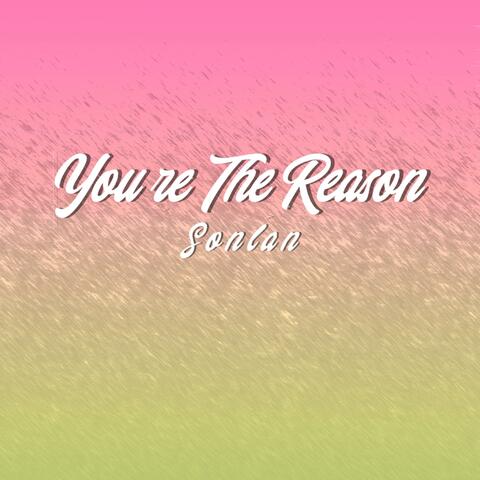 You're The Reason