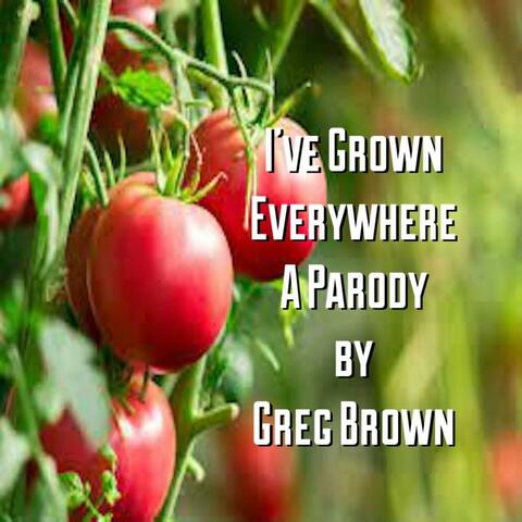 I've Grown Everywhere