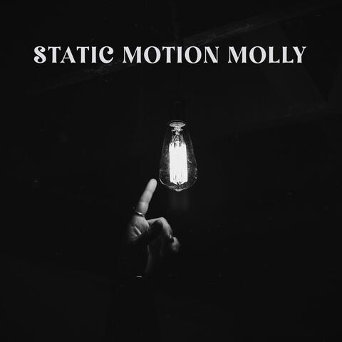 Static Motion Molly