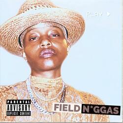 Field Niggas