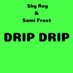 Drip Drip