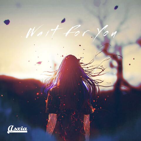 Wait For You