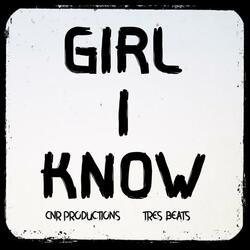 Girl I Know (feat. Tres Beats)