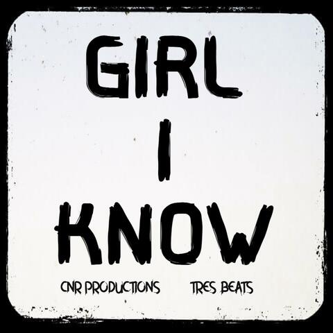 Girl I Know (feat. Tres Beats)