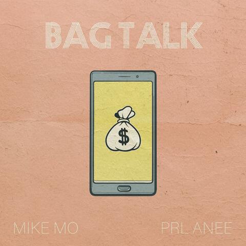 Bag Talk (feat. PRL Anee)