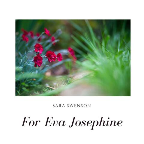 For Eva Josephine