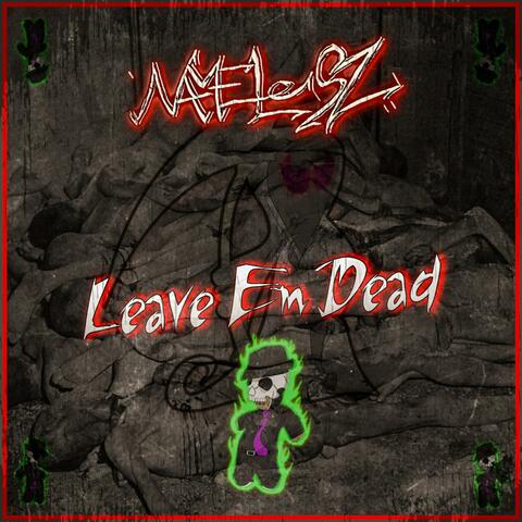 Leave Em Dead