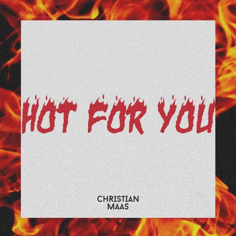 Hot For You