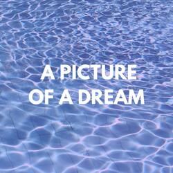 A Picture Of A Dream