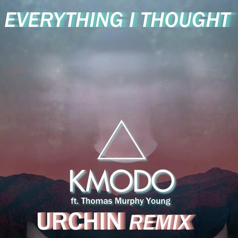 Everything I Thought (feat. Thomas Murphy Young) [Urchin Remix]