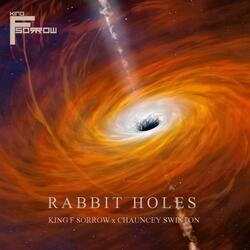 Rabbit Holes (feat. Chauncey Swinton)
