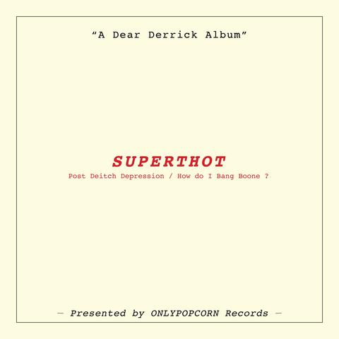 SUPERTHOT: Post Deitch Depression / How do I Bang Boone ? (Chapter 1)