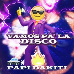 Vamos Pa' La Disco (feat. Papi Dakiti)