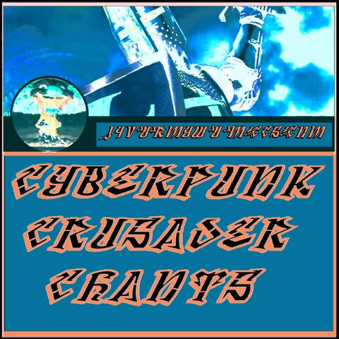 Cyberpunk Crusader Chants