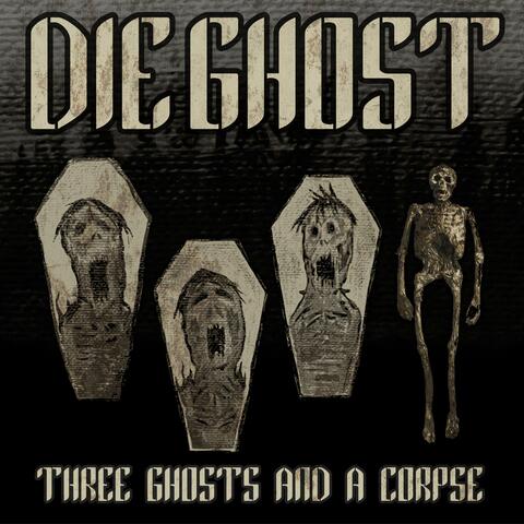 Three Ghosts and a Corpse