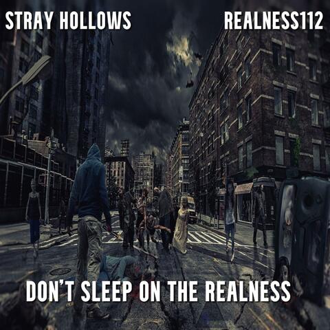 Don't Sleep On The Realness (feat. Stray Hollows)