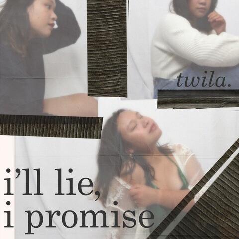 i'll lie, i promise