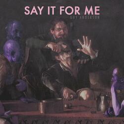 Say It For Me