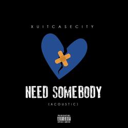 Need Somebody