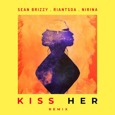 Kiss Her (feat. Sean Brizzy & Riantsoa)