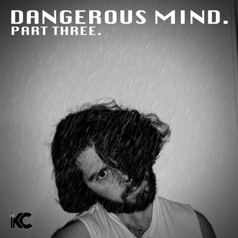 Dangerous Mind, Pt. 3