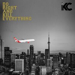 Do Right and Kill Everything