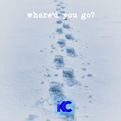 Where'd You Go?
