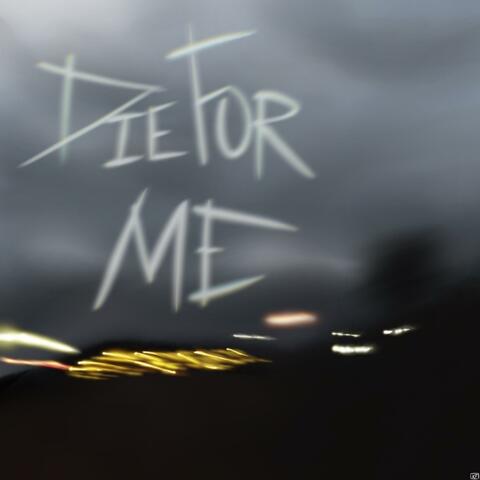 Die For Me