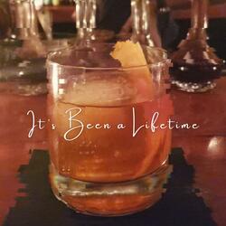 It's Been a Lifetime