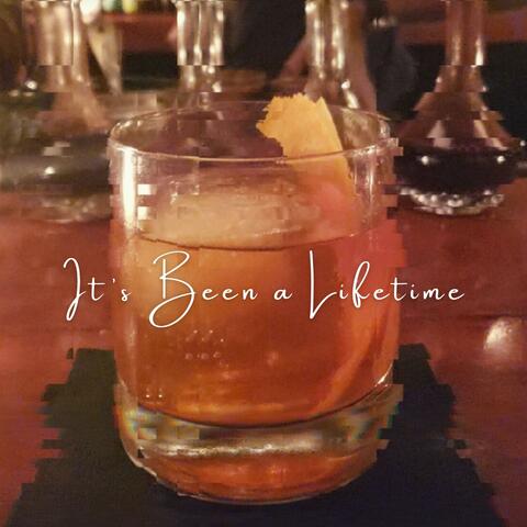 It's Been a Lifetime