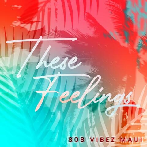 These Feelings