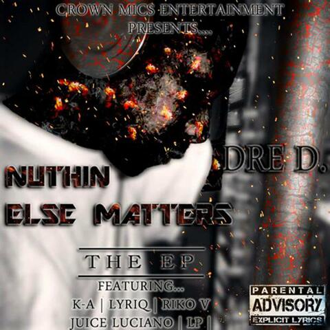 Nuthin Else Matters: The EP