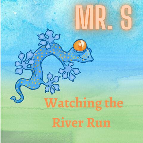 Watching the River Run