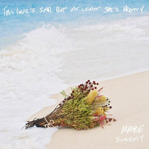 This Love's Sad, But At Least She's Pretty