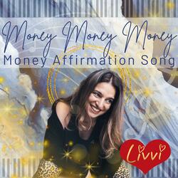 Money, Money, Money (Money Affirmation Song)