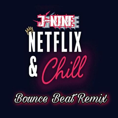 Netflix & Chill (Bounce Beat Remix)