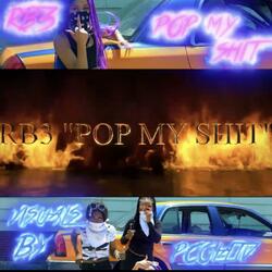 POP MY SHIT