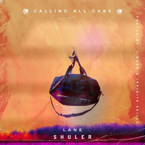 Calling All Cars (feat. J.Bu$h & Infinite Skillz)