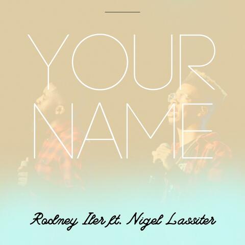 Your Name (feat. Nigel Lassiter)