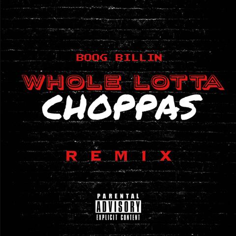 Whole Lotta Choppas