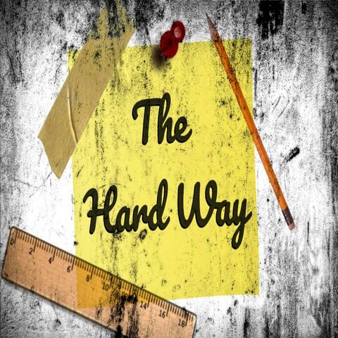The Hard Way