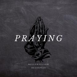 Praying (feat. Headspxce)
