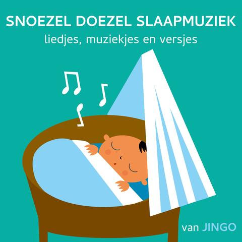 Snoezel Doezel Slaapmuziek Liedjes, Muziekjes En Versjes