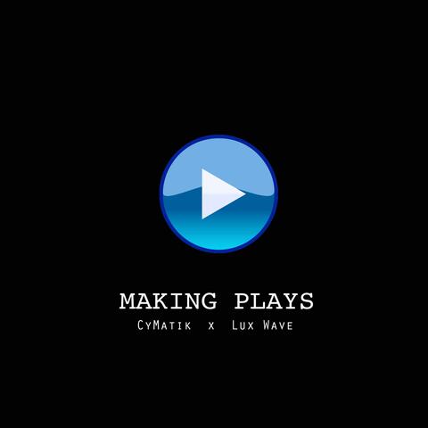 Making Plays (feat. Lux Wave)