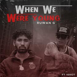 When We Were Young (feat. 1Shot)