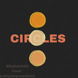 Circles (feat. Lettyforpresident)