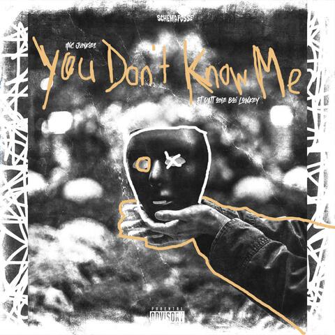 You Don't Know Me (feat. K. Ruger & Datt One Boi Lowkey)