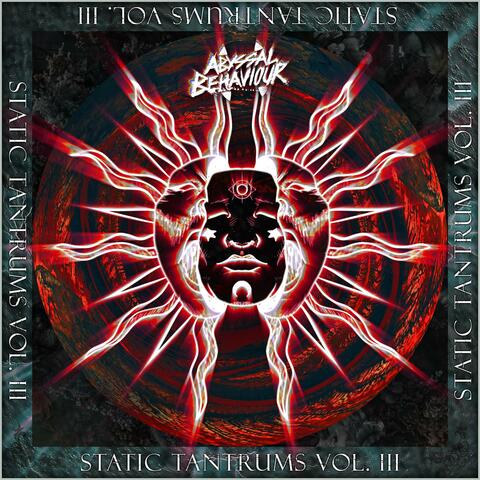 Static Tantrums VOL III